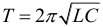 Formula Period of harmonic oscillations in an electric oscillatory circuit